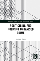 Politicising and Policing Organised Crime 0367785072 Book Cover