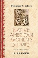 Native American Women's Studies: A Primer 082049710X Book Cover