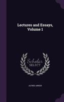 Lectures and Essays Volume 1 1357223293 Book Cover