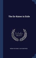The Ex-Kaiser in Exile 1340330202 Book Cover