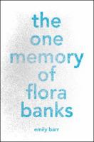 The One Memory of Flora Banks 0399547010 Book Cover
