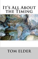 It's All about the Timing 1481170082 Book Cover