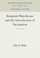 Benjamin Waterhouse and the Introduction of Vaccination: A Reappraisal 151280049X Book Cover