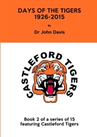 Days of the Tigers 1926-2015 1326969048 Book Cover