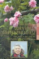 Cornwalls Gartenparadiese. Eine Reise in das Land der Rosamunde Pilcher- Filme. 3499228475 Book Cover