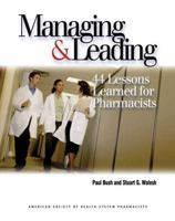 Managing & Leading: 44 Lessons Learned for Pharmacists 1585281700 Book Cover