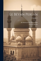 Le B�yan persan; Volume 2 1019886986 Book Cover