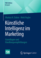 Künstliche Intelligenz im Marketing: Grundlagen und Handlungsempfehlungen (FOM-Edition) (German Edition) 365846254X Book Cover