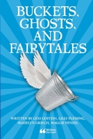 Buckets, Ghosts, and Fairytales 1678117080 Book Cover