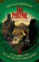 Sire Perceval et la Princesse du Lac des Deux-Montagnes 2322025445 Book Cover
