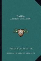 Zaira: A Serious Opera 1120056217 Book Cover
