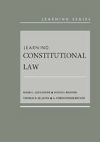 Learning Constitutional Law (Learning Series) 1634590430 Book Cover