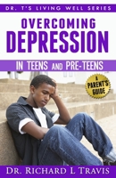 Overcoming Depression in Teens and Pre-Teens: A Parent's Guide 1495214133 Book Cover