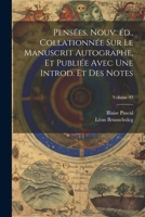 Pensées. Nouv. éd., collationnée sur le manuscrit autographe, et publiée avec une introd. et des notes; Volume 03 1022244353 Book Cover