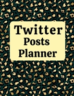 Twitter posts planner: Organizer to Plan All Your Posts & Content 1716120810 Book Cover