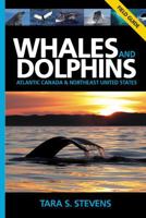 Whales and Dolphins of Atlantic Canada & Northeast United States: A Field Guide 1927099161 Book Cover