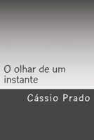 O olhar de um instante: Mat�ria, Sujeito e Representa��o 1511799684 Book Cover