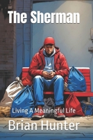 The Sherman: Living A Meaningful Life B0DF2PHC2T Book Cover