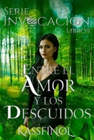 Entre el amor y los descuidos (Serie Invocación) 1505463203 Book Cover