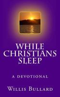 While Christians Sleep 1492133132 Book Cover