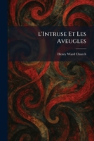 L'Intruse Et Les Aveugles 1025402030 Book Cover