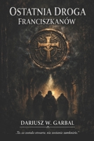 Ostatnia Droga Franciszkanów B0H8ZGY3W8 Book Cover
