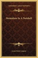 Mentalism In A Nutshell 1425323995 Book Cover