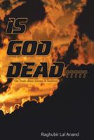 Is God Dead: The Truth about Jammu & Kashmir 148281823X Book Cover