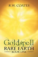 Goldspell: Rare Earth Book One 1479752681 Book Cover