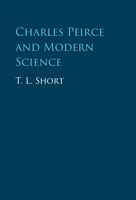 Charles Peirce and Modern Science 1009223526 Book Cover