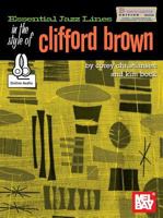 Essential Jazz Lines in the Style of Clifford Brown-B Flat Edition 0786699922 Book Cover