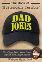 The Book of Hysterically Terrible Dad Jokes B0C12JG2SD Book Cover