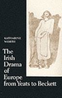 The Irish Drama of Europe from Yeats to Beckett 1472509692 Book Cover