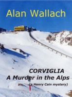 Corviglia: A Murder in the Alps 099650804X Book Cover