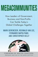 Megacommunities: How Leaders of Government, Business and Non-Profits Can Tackle Today's Global Challenges Together 023061132X Book Cover