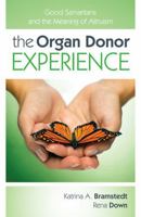 The Organ Donor Experience: Good Samaritans and the Meaning of Altruism 1442211156 Book Cover
