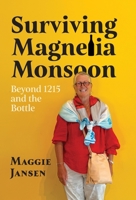 Surviving Magnelia Monsoon: Beyond 1215 and the Bottle 1039169252 Book Cover