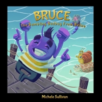 Bruce, The Bumbling Bedbug From Belize 1736418521 Book Cover