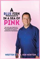 A Blue Fish In A Sea of Pink 1491852224 Book Cover
