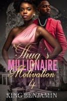 A Thug's Millionaire Motivation 4: The Finale B0CWDL4QG8 Book Cover