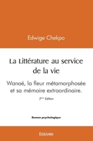 La Littérature au service de la vie - Wanaé: Wanaé la fleur métamorphosée et sa mémoire extraordinaire 2ème édition (French Edition) 2414502215 Book Cover
