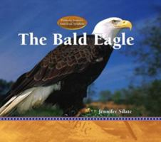 The Bald Eagle (Primary Sources of American Symbols) 1404226974 Book Cover
