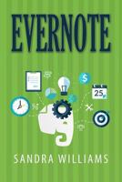 Evernote: The Every Day Pocket Guide to Using Evernote to Stay Organized and be More Productive 1530014433 Book Cover