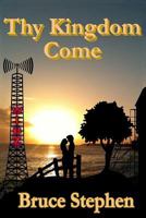 Thy Kingdom Come 1494349787 Book Cover