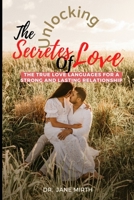 Unlocking the Secrets of Love: The True Love Languages for a Strong and Lasting Relationship B0BSJD9XMV Book Cover