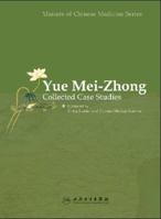 Yue Mei-Zhong Collected Case Studies: Masters of Chinese Medicine Medicine Series 7117091576 Book Cover