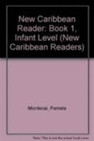 New Caribbean Reader: Book 1, Infant Level (New Caribbean Readers) 0602266637 Book Cover