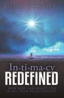 Intimacy Redefined: How God Can Assist You In All Your Relationships 1954691009 Book Cover