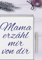 Mama erzähl mir von dir (German Edition) B09S1MHV61 Book Cover