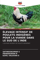 ÉLEVAGE INTENSIF DE POULETS INDIGÈNES POUR LA VIANDE DANS LE SUD DE L'INDE: L'ÉLEVAGE INTENSIF DE POULETS INDIGÈNES 6203104167 Book Cover